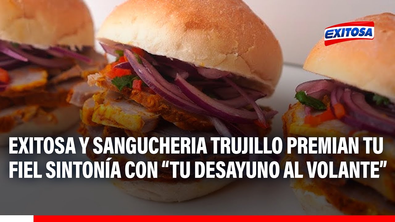 🔴🔵 Exitosa y Sanguchería Trujillo consienten a los madrugadores con “Tu desayuno al volante”