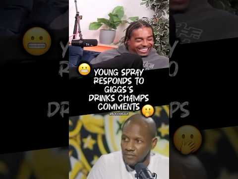 😬YOUNG SPRAY RESPONDS TO GIGGS’ DRINK CHAMPS COMMENTS🫢