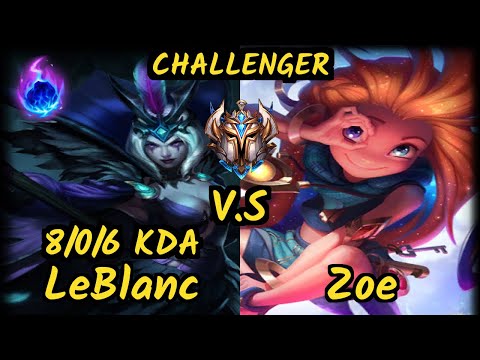 Xico (LEBLANC) vs ZOE - 8/0/6 KDA MID CHALLENGER GAMEPLAY - EUW