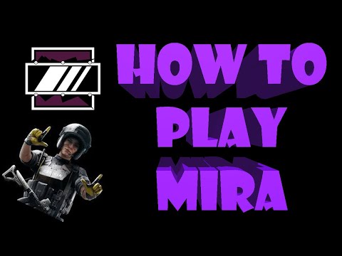 How to Play Mira | Mira Guide || Rainbow Six Siege Tips