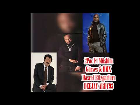 2Pac Ft Müslüm Gürses & DMX - Hasret Rüzgarları