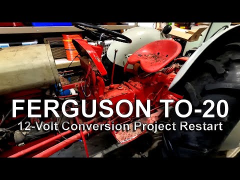Ferguson TO-20 12-Volt Conversion Project Restart ― Now Where Was I?