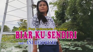 Download lagu BIAR KU SENDIRI-(Betharia Sonata)-Cover-Ani Hedohari Channell(AHC)Kupang mp3