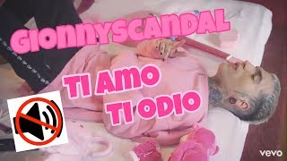 PARODIA GionnyScandal : ti amo ti odio SENZA MUSICA
