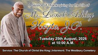 A Service of Thanksgiving for the Life of Lionel Ashley Hoyte, JP