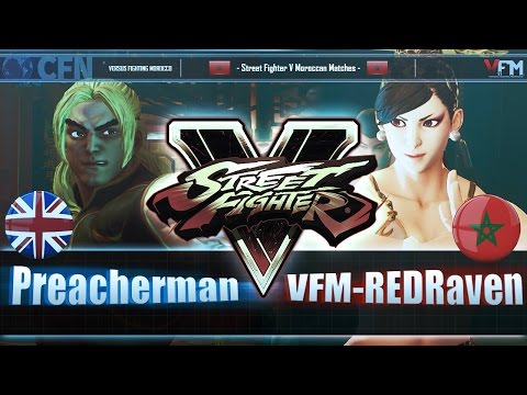 Preacherman (Ken) vs VFM-REDRaven (Chun-Li) - Street Fighter V Moroccan Matches