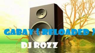 Dj Rozz - Gabay remix ( Reloaded )