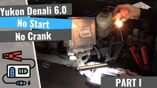 GMC Yukon Denali: No Start No Crank - Part 1