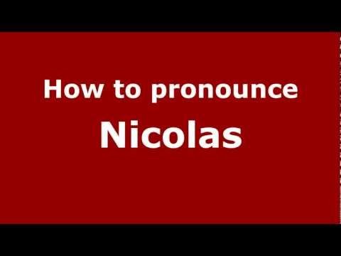 How to Pronounce Nicolas - PronounceNames.com