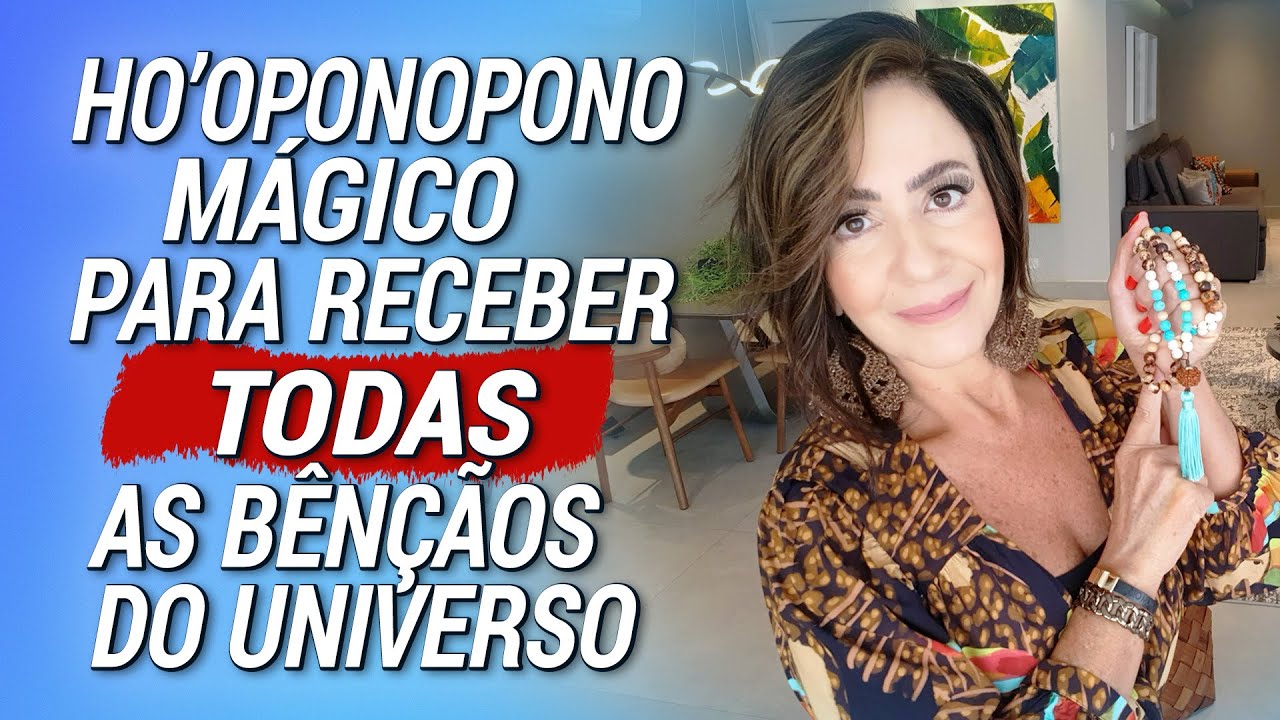 HO'OPONOPONO MÁGICO PARA RECEBER TODAS AS BÊNÇÃOS DO UNIVERSO