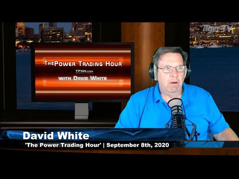 September 9th, Power Trading Hour with David White on TFNN - 2020