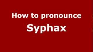 How to pronounce Syphax