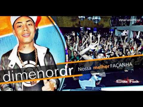 MC Dimenor DR - Nossa Melhor Façanha Música Nova 2014 (Clipe Oficial) Lançamento 2014