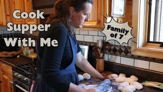 Sourdough Supper Idea || Cook Supper With Me || Family Of 7