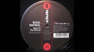 Soul Patrol - Back To The Groove (T&F Copa Mix)