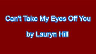 Lauryn Hill, Can&#39;t Take My Eyes Off You (Lyrics)