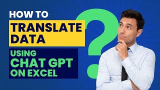 How to translate data using Chat-GPT on Excel