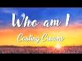 Who am I (Hillsong) - Casting Crown 