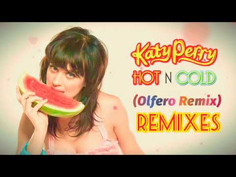Hot N Cold (Olfero Remix) Katy Perry
