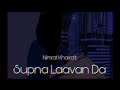 Supna Laavan Da | Nimrat Khaira [Slowed + Reverb]