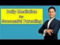 Parikshit Jobanputra S Daily Meditation Positive Affirmation Video For Successful Parenting