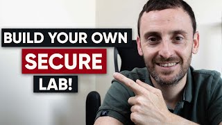 Build your own SECURE home lab!