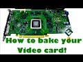  Fix your video graphics card by baking it