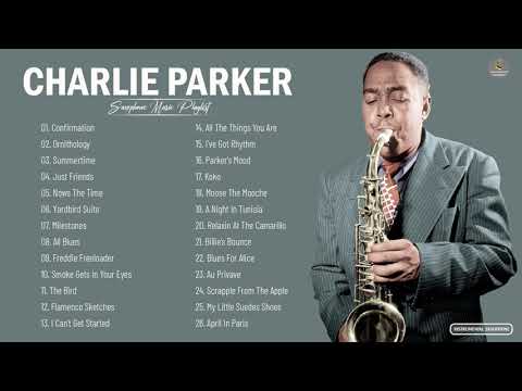 Charlie Parker Greatest Hits Full Album - The Best Songs Of Charlie Parker - Best Saxophone Music