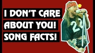 Guns N&#39; Roses  I Don&#39;t Care About You Song Facts