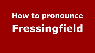 How to pronounce Fressingfield