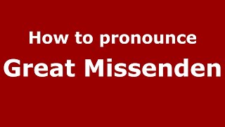 How to pronounce Great Missenden