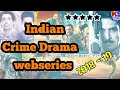 Top 10 Crime Thriller Web Series In Hindi 2018 To 2019 Best Action Indian Web Series