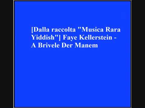 Faye Kellerstein - A Brivele Der Manem