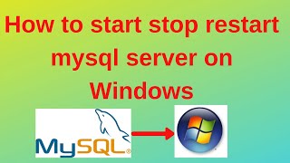 21. MySQL DBA: How to start stop restart mysql server on Windows