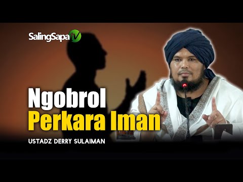 Ngobrol Perkara Iman   |  Ustadz Derry Sulaiman