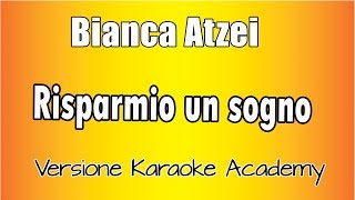 Karaoke Italiano  -  Bianca Atzei  -  Risparmio un sogno