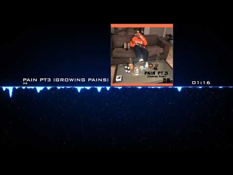 DB - Pain PT 3 (Growing pains)