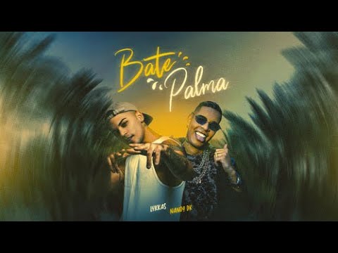 Lukkas, Nando DK - Bate Palma