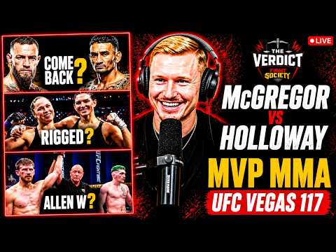 LIVE: McGregor vs. Holloway OFFICIAL, MVP MMA & UFC Vegas 117 Recap | The Verdict