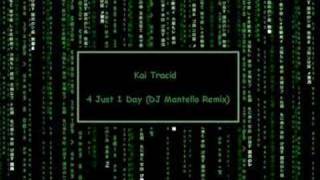 Kai Tracid - 4 Just 1 Day (DJ Mantello Remix)
