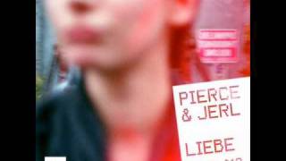 Pierce & Jerl - Liebe