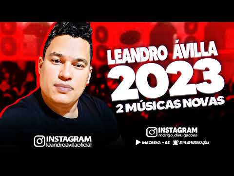 LEANDRO AVILLA 2023 - 2 MÚSICAS NOVAS - REPERTÓRIO NOVO