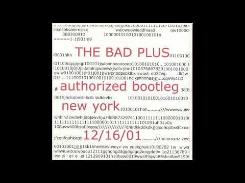 The Bad Plus - Authorized Bootleg - 12.16.01