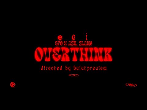 EFO x ASİL SLANG -OVERTHINK (Official Music Video)