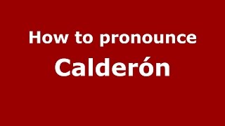 How to pronounce Calderón