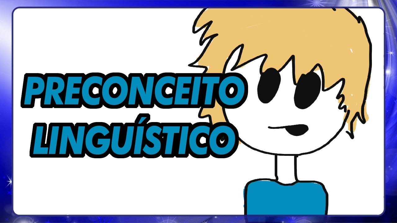 PRECONCEITO LINGUÍSTICO - O que é?