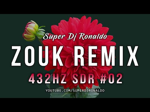 ZOUK LOVE REMIX 2022 - 432hz SDR #02