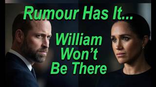 Rumour Has it - William Won't Be There To Meet Meghan & 'Kids'