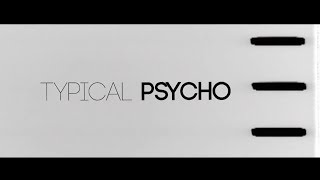 Typical Psycho Music Video