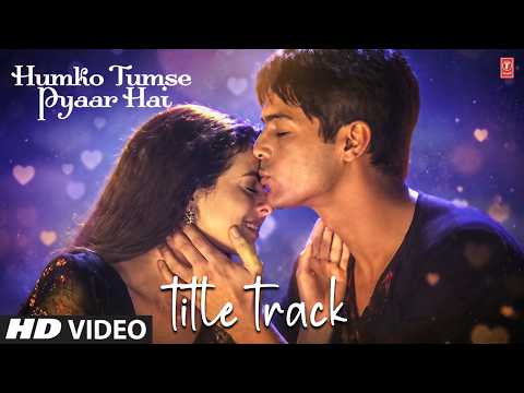 Humko Tumse Pyaar Hai — watch video